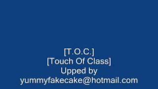 [T.O.C] - [Touch Of Class]