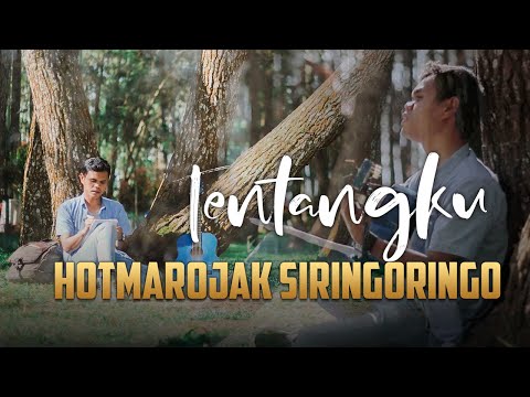 HOTMAROJAK SIRINGORINGO - TENTANGKU (Official Video)