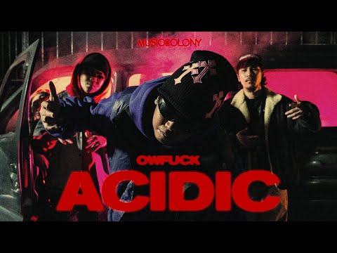 Acidic - OwFuck (Official Music Video)