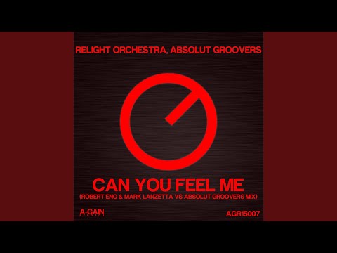 Can You Feel Me? (Robert Eno & Mark Lanzetta Vs Absolut Groovers Remix)