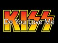 KISS - Do You Love Me (Lyric Video)