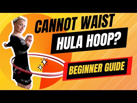 The Ultimate Guide to Hula Hooping - Your Step-by-Step Guide to Keeping It Up