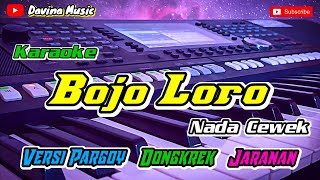 Download lagu KARAOKE BOJO LORO NADA CEWEK-VERSI PARGOY,DONGKREK, JARANAN mantulll mp3