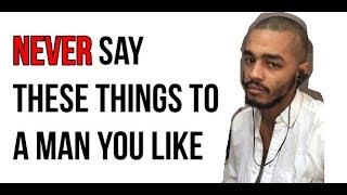 7 Things Not to Say To a Guy You Like | How to Talk To Guys