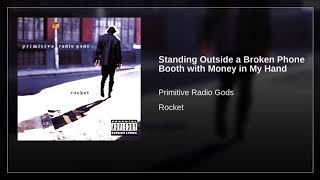 Primitive Radio Gods - Standing Outside A Broken Phone Booth With Money In My Hand ( 1996 )