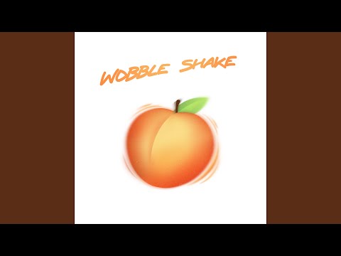 Wobble Shake