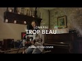 LOMEPAL - TROP BEAU (Emma Peters Cover)