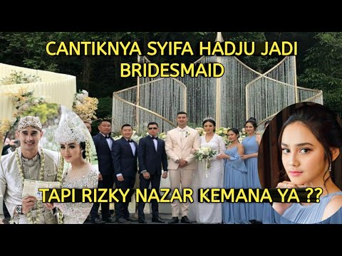 KESERUAN SYIFA HADJU JADI BRIDESMAID MARGIN & ALI SYAKIB