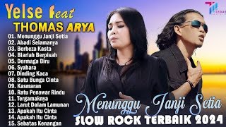Download lagu THOMAS ARYA FEAT YELSE MENUNGGU JANJI SETIA SLOW ROCK TERBAIK FULL ALBUM mp3