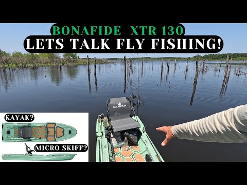 WHY the Bonafide XTR130 is worth a SERIOUS LOOK if you FLY FISH from a kayak or micro skiff!