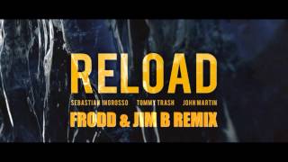 Sebastian Ingrosso, Tommy Trash, John Martin - Reload (FroDd & Jim B Remix) [DRUM & BASS]