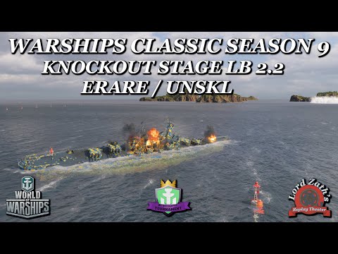 ERARE vs UNSKL ⚓ Warships Classic 9 Knockout LB 2.2 | World of Warships Tournament 2025