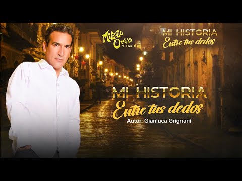 Miguel Orías Y los Ilegales - Mi historia entre tus dedos (Video Lyric) Estreno 2025
