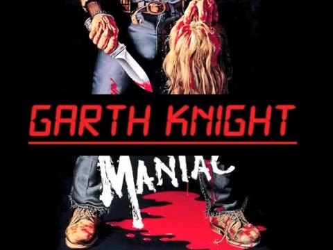 Garth Knight - Maniac!