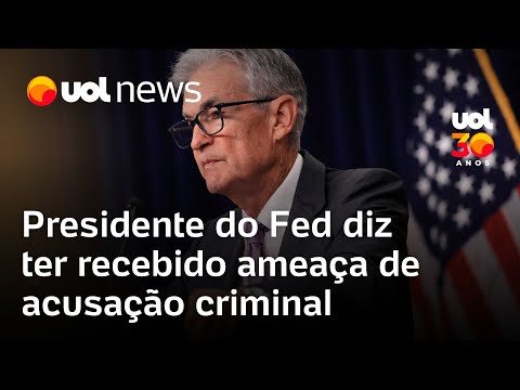 Presidente do Fed diz ter recebido intimação com ameaça de uma acusação criminal contra ele
