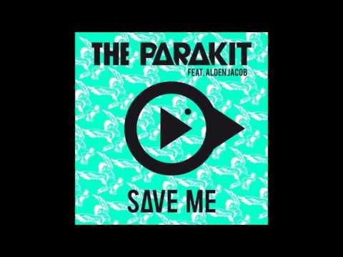 Save Me - The Parakit feat. Alden Jacob (AUDIO) - 2016