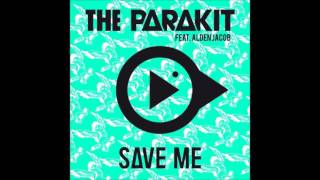 Save Me - The Parakit feat. Alden Jacob (AUDIO) - 2016