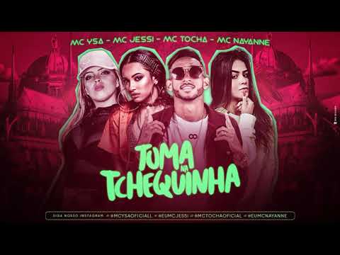 MC TOCHA, MC YSA, MC JESSI E NAYANNE - TOMA NA TCHEQUINHA - MK NO BEAT