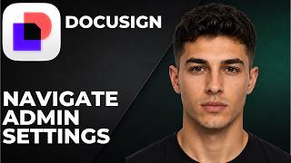 Docusign: How To Navigate Admin Settings (Step By Step Beginner Tutorial 2026)