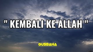 Download lagu Gus Baha kembali ke Allah | Gus baha ngaji pendek mp3