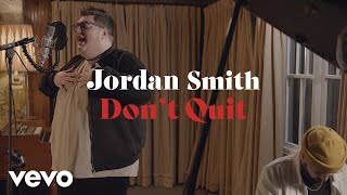 Jordan Smith - Don&#39;t Quit (Performance Video)