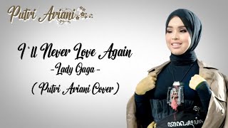 Download lagu Putri Ariani - I'll never love again  ( Lady Gaga ) mp3