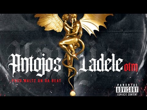 Ladele OTM - Antojos Prod. By Wvltz On Da Beat