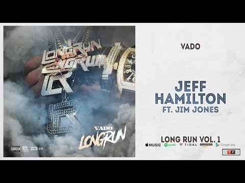 Vado - Jeff Hamilton Ft. Jim Jones (Long Run Vol. 1)