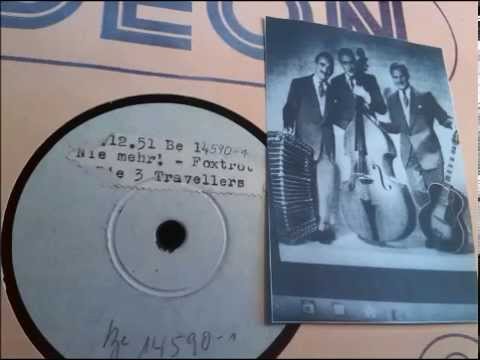 Die Drei Travellers: Nie mehr!  Ein Schlager vom Dez. 1951