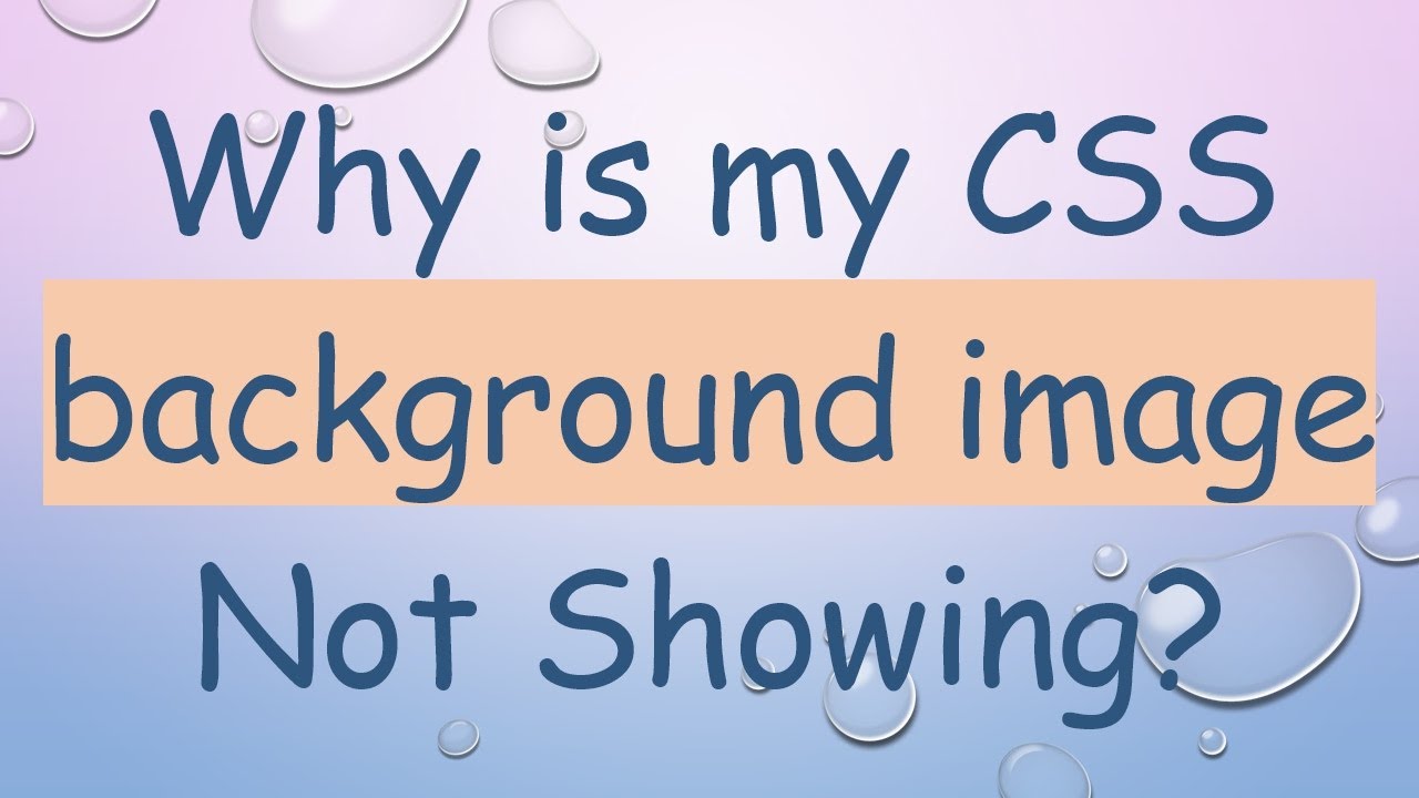 Why is my CSS background image Not Showing?