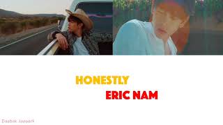 Eric Nam (에릭남) - Honestly... Lyrics (ColorCoded/Han/Rom/Eng)