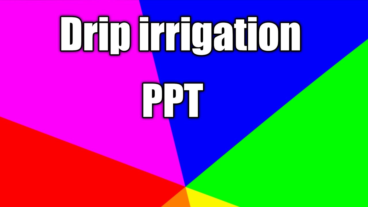 PPT on drip irrigation