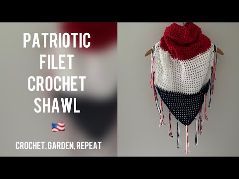 Patriotic Filet Crochet Shawl🇺🇸🎆🎇 Crochet, Garden, Repeat