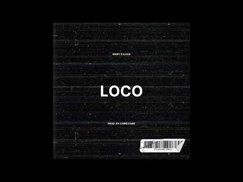 Mary D x Kas x Chris Karr - LOCO