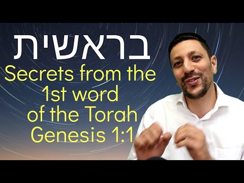 Bereshit Secrets from the first word of the Torah/Bible