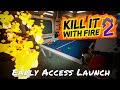 Kill It With Fire 2 — Early Access Launch
