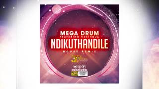 Mega Drum ft Vusi Nova - Ndikuthandile Remix