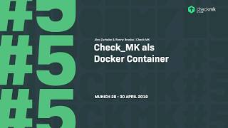 Checkmk Conference #5 - Checkmk als Docker Container