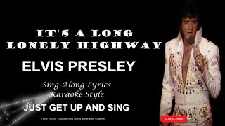 Elvis Presley Its A Long Lonely Highway Sing Along Lyrics