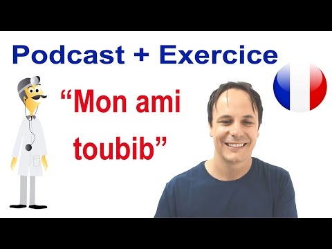 Podcast français + transcription + exercice : LE TOUBIB