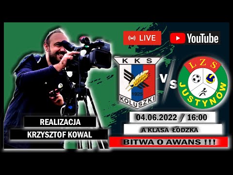 KKS KOLUSZKI - LZS JUSTYNÓW - 25 kolejka - Bitwa o okręgówkę - na żywo