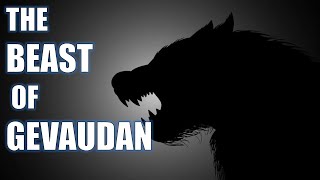 Hunting the Unholy: Gevaudan's Legendary Beast Unveiled