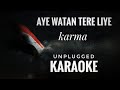 Aye Watan Tere Liye Karaoke Dil Diya Hai Jaan Bhi Denge Karma Unplugged Karaoke