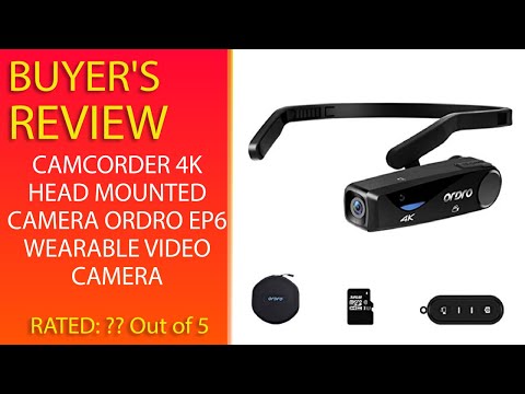 Review Camcorder 4K Head Mounted Camera Ordro Ep6 Wearable Video Camera