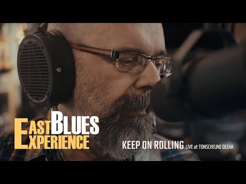 EAST BLUES EXPERIENCE - "Keep On Rolling" (Live at TONSCHEUNE OLEAK)