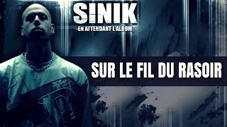 Sinik - Sur Le Fil Du Rasoir (Son Officiel)