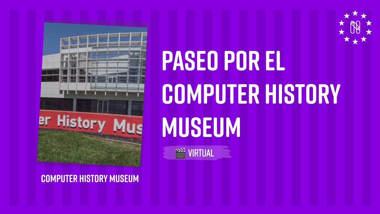 Paseo por el Computer History Museum
