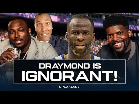 “DRAYMOND GREEN IS IGNORANT AS EVER!!” - The Speakeasy DEBATES