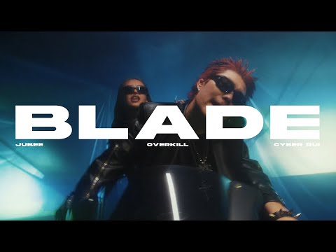 OVER KILL (FUJI TRILL & KNUX) - BLADE Feat. JUBEE & CYBER RUI