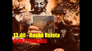 Video Petr Priessnitz  13.díl - Ruská Ruleta